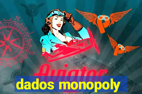 dados monopoly